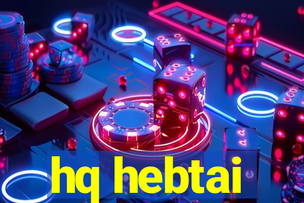 hq hebtai